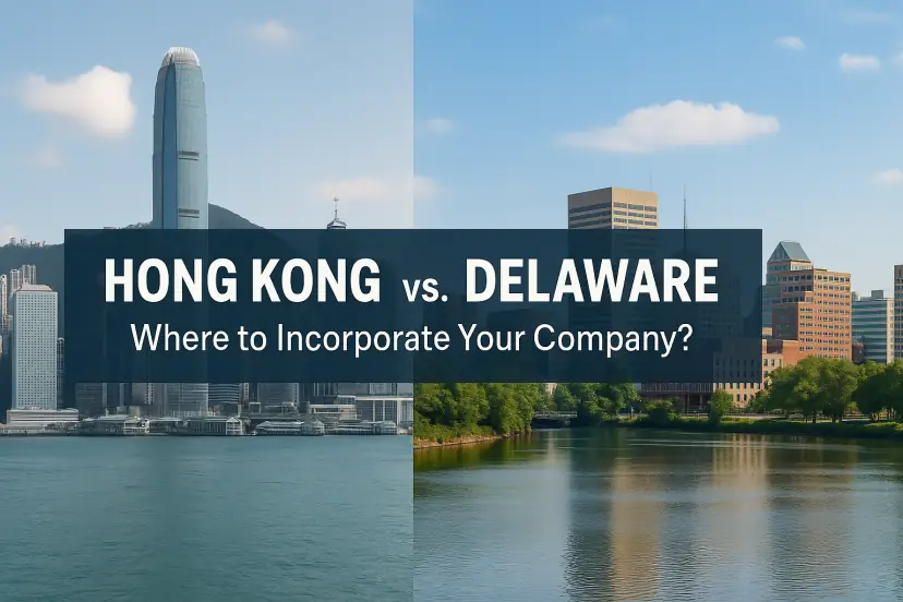 Hong Kong vs Delaware: Where to Incorporate Your Company? (2026)
